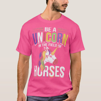 Wees een eenhoorn op het gebied van paarden t-shirt