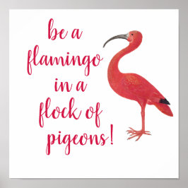 Wees een Flamingo - Fun, Inspirerend Citaat Poster