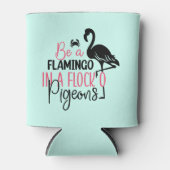 Wees een flamingo in een kudde duiven blikjeskoeler (Voorkant)