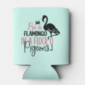 Wees een flamingo in een kudde duiven blikjeskoeler (Achterkant)