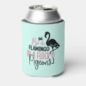 Wees een flamingo in een kudde duiven blikjeskoeler (Blikje Achterkant)