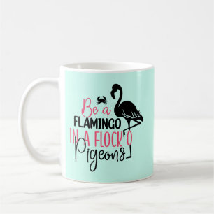 Wees een flamingo in een kudde duiven koffiemok
