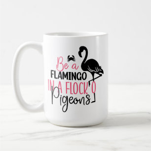 Wees een flamingo in een kudde duiven koffiemok
