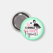 Wees een flamingo in een kudde duiven magneet (Voorkant / Achterkant)