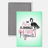 Wees een flamingo in een kudde duiven magneet (Voorkant / Achterkant)