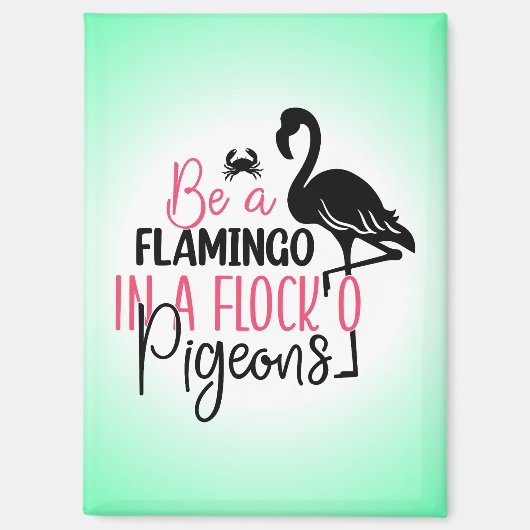 Wees een flamingo in een kudde duiven magneet (Voorkant)