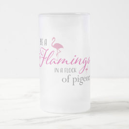 Wees een flamingo in een kudde duiven matglas bierpul