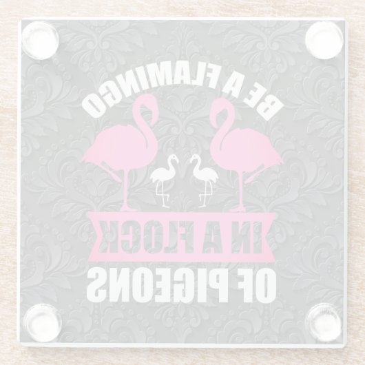 Wees een flamingo in een zwerm duiven-18716 glazen onderzetter (Achterkant)