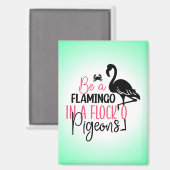 Wees een flamingo in een zwerm duiven-27308 magneet (Voorkant / Achterkant)
