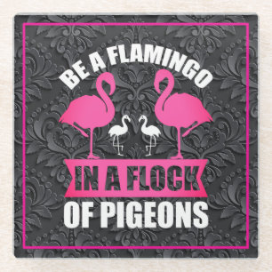 Wees een flamingo in een zwerm duiven glazen onderzetter