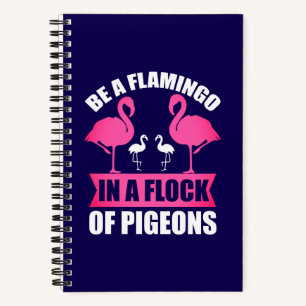 Wees een flamingo in een zwerm duiven notitieboek
