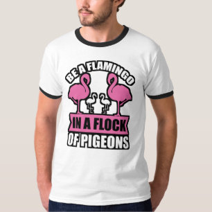 Wees een flamingo in een zwerm duiven t-shirt