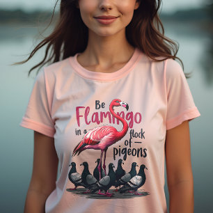 Wees een flamingo in een zwerm duiven - Wees uniek T-shirt