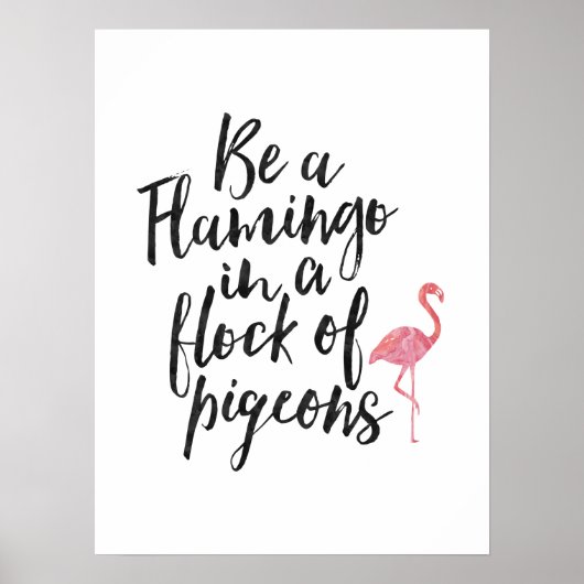 Wees een Flamingo - Inspirerend Poster (Voorkant)