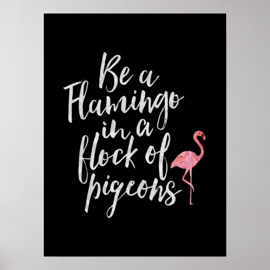 Wees een Flamingo - Inspirerend Poster (Voorkant)