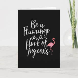 Wees een Flamingo - Inspirerend Wenskaart Kaart