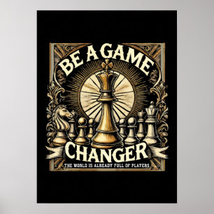 Wees een Game Changer - Motivatie voor schaaksucce Poster