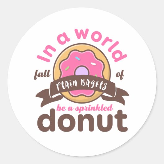 Wees een geprinte Donut Funny Inspirerend prijsopg Ronde Sticker (Voorkant)