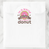 Wees een geprinte Donut Funny Inspirerend prijsopg Ronde Sticker (Tas)
