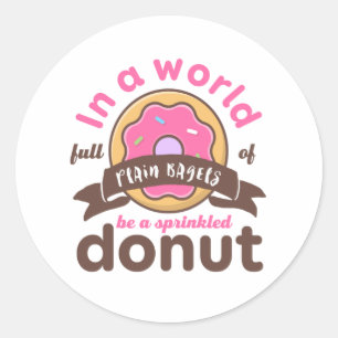 Wees een geprinte Donut Funny Inspirerend prijsopg Ronde Sticker
