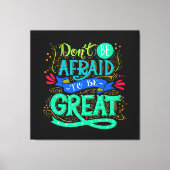 Wees een geweldige canvas kunst (Voorkant)