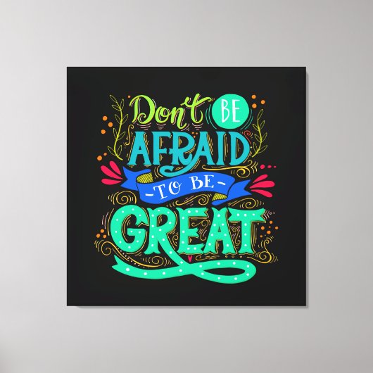 Wees een geweldige canvas kunst (Voorkant)