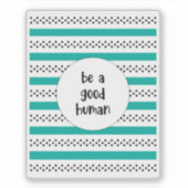 Wees een goed mens sticker (Voorkant)