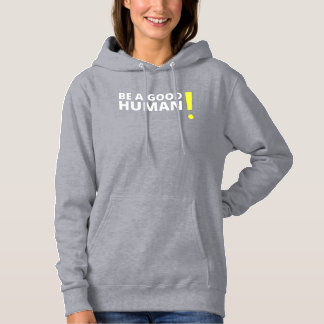 Wees een goed menselijk positief en vriendelijk Ge Hoodie