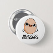 Wees een goed voorbeeld van grappige eierspin ronde button 5,7 cm (Voorkant /achterkant)