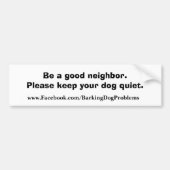 Wees een goede buur. bumpersticker (Voorkant)