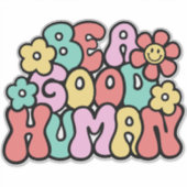 Wees een goede menselijke retro vriendelijkheid St Sticker (Voorkant)