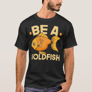 Wees een Goldfish Underwater Fish Aquarist Fisheke T-shirt
