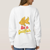Wees een goudvis Basic Sweatshirt (Achterkant)
