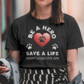 Wees een held, red een leven, adopteer een opvangh t-shirt
