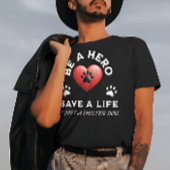 Wees een held, red een leven, adopteer een opvangh t-shirt