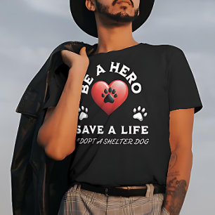 Wees een held, red een leven, adopteer een opvangh t-shirt