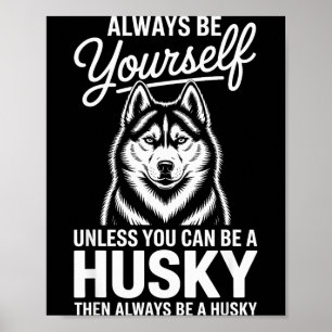 Wees een husky grappige Siberische husky  Poster