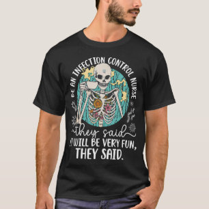 Wees een infectiebestrijdingsverpleegkundige Infec T-shirt
