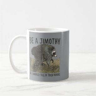 Wees een Jimothy-wasbeer in een wereld vol afval Koffiemok