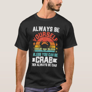 Wees een Krab Grappige Krabben Krabben Liefhebber T-shirt