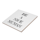 Wees een leuke menselijke geest tegeltje (Zijkant)