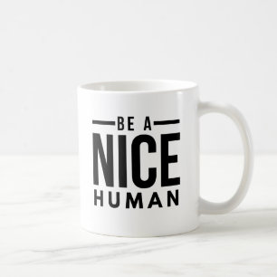 WEES EEN LEUKE MENSELIJKE KOFFIE MOK
