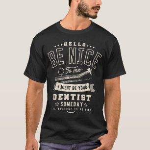 Wees een leuke tandarts op een dag Meme Trendy T-shirt