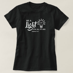 Wees een lichte Matthew 5:16 T-Shirt