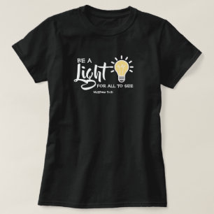 Wees een lichte Matthew 5:16 T-Shirt