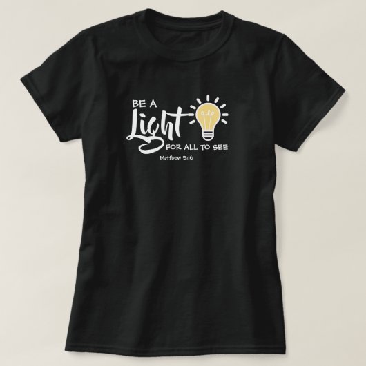 Wees een lichte Matthew 5:16 T-Shirt (Design voorkant)