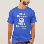 Wees een Life Saver T-shirt (Voorkant)