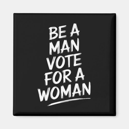 Wees een Man stem voor een vrouwHarris 2024 Kamala Magneet (Voorkant)