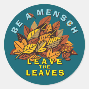 Wees een mensch en verlaat de bladeren ronde sticker