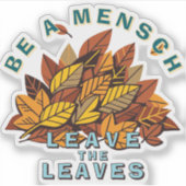 Wees een mensch en verlaat de bladeren sticker (Voorkant)